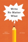 Image for Write no matter what  : advice for academics
