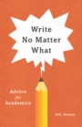 Image for Write no matter what: advice for academics
