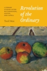 Image for Revolution of the ordinary  : literary studies after Wittgenstein, Austin, and Cavell