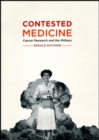 Image for Contested medicine  : cancer research and the military