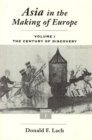 Image for Asia in the making of Europe.Volume I,: The century of discovery