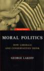 Image for Moral politics  : how liberals and conservatives think