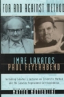 Image for For and against method  : including Lakatos&#39; lectures on scientific method and the Lakatos-Feyerabend correspondence