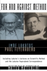 Image for For and Against Method : Including Lakatos&#39;s Lectures on Scientific Method and the Lakatos-Feyerabend Correspondence