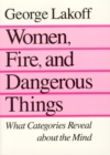 Image for Women, Fire, and Dangerous Things : What Categories Reveal about the Mind