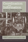 Image for Coordination and Information : Historical Perspectives on the Organization of Enterprise