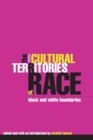 Image for The cultural territories of race  : black and white boundaries