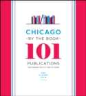Image for Chicago by the Book : 101 Publications That Shaped the City and Its Image
