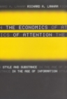 Image for The economics of attention  : style and substance in the age of information