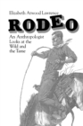 Image for Rodeo : An Anthropologist Looks at the Wild and the Tame