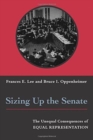 Image for Sizing up the Senate  : the unequal consequences of equal representation