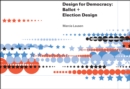 Image for Design for democracy  : ballot and election design