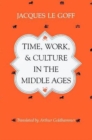 Image for Time, Work, and Culture in the Middle Ages