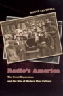 Image for Radio&#39;s America : The Great Depression and the Rise of Modern Mass Culture