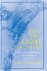 Image for Into the Light of Things : The Art of the Commonplace from Wordsworth to John Cage