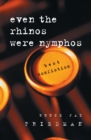 Image for Even the rhinos were nymphos: best nonfiction