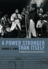 Image for A power stronger than itself: the AACM and American experimental music