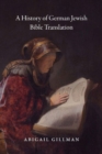 Image for A History of German Jewish Bible Translation