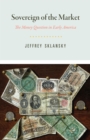 Image for Sovereign of the Market : The Money Question in Early America