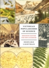 Image for Victorian popularizers of science  : designing nature for new audiences