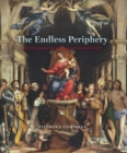 Image for The Endless Periphery: Toward a Geopolitics of Art in Lorenzo Lotto&#39;s Italy