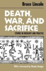 Image for Death, War, and Sacrifice : Studies in Ideology and Practice