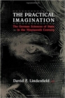 Image for The Practical Imagination : The German Sciences of State in the Nineteenth Century