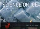 Image for Science on ice  : four polar expeditions