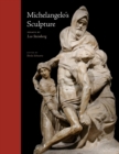 Image for Michelangelo&#39;s sculpture: selected essays