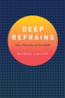 Image for Deep Refrains : Music, Philosophy, and the Ineffable