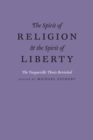 Image for The spirit of religion and the spirit of liberty: the Tocqueville thesis revisited
