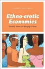 Image for Ethno-erotic economies  : sexuality, money, and belonging in Kenya