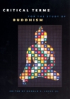 Image for Critical terms for the study of Buddhism