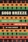 Image for Gogo breeze: Zambia&#39;s radio elder and the voices of free speech