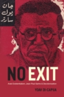 Image for No Exit : Arab Existentialism, Jean-Paul Sartre, and Decolonization