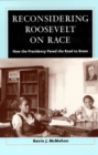Image for Reconsidering Roosevelt on race  : how the presidency paved the road to Brown