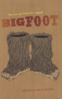 Image for Bigfoot: the life and times of a legend