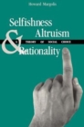Image for Selfishness, Altruism, and Rationality