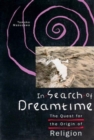 Image for In Search of Dreamtime : The Quest for the Origin of Religion