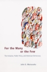 Image for For the Many or the Few : The Initiative, Public Policy, and American Democracy
