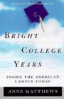 Image for Bright College Years : Inside the American College Today