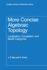 Image for More concise algebraic topology  : localization, completion, and model categories
