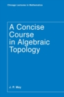 Image for A Concise Course in Algebraic Topology