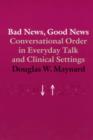 Image for Bad news, good news  : conversational order in everyday talk and clinical settings