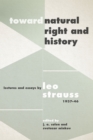 Image for Toward &#39;natural right and history&#39;  : lectures and essays by Leo Strauss, 1937-1946