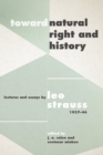 Image for Toward &#39;natural right and history&#39;: lectures and essays by Leo Strauss, 1937-1946