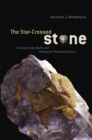 Image for The star-crossed stone  : the secret life, myths, and history of a fascinating fossil