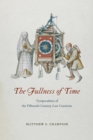 Image for The fullness of time: temporalities of the fifteenth-century Low Countries