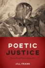 Image for Poetic justice  : rereading Plato&#39;s &quot;Republic&quot;