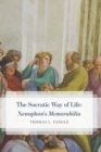 Image for The Socratic way of life  : Xenophon&#39;s Memorabilia